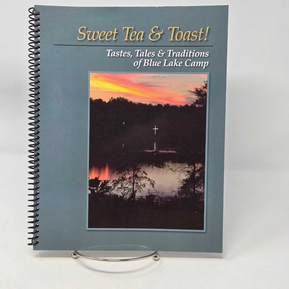 Sweet Tea & Toast Blue Lake Camp Cookbook Tales Traditions Alabama 2013 Spiral